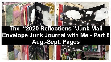 The  “2020 Reflections ” Junk Mail Envelope Junk Journal with Me - Part 8 Aug.-Sept. Pages