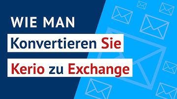 Exportieren / Migrieren von Kerio zu Exchange Server | Migrationstool von Kerio zu Exchange