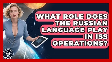 What Role Does The Russian Language Play In ISS Operations? - All About Astronauts