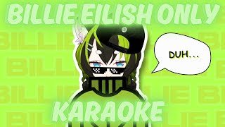 Billie Eilish Only KARAOKE ...duh? 🎋