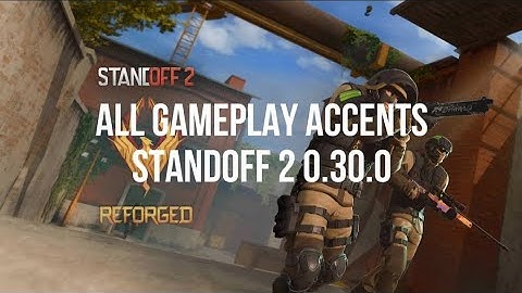 ALL GAMEPLAY ACCENTS STANDOFF 2 0.30.0