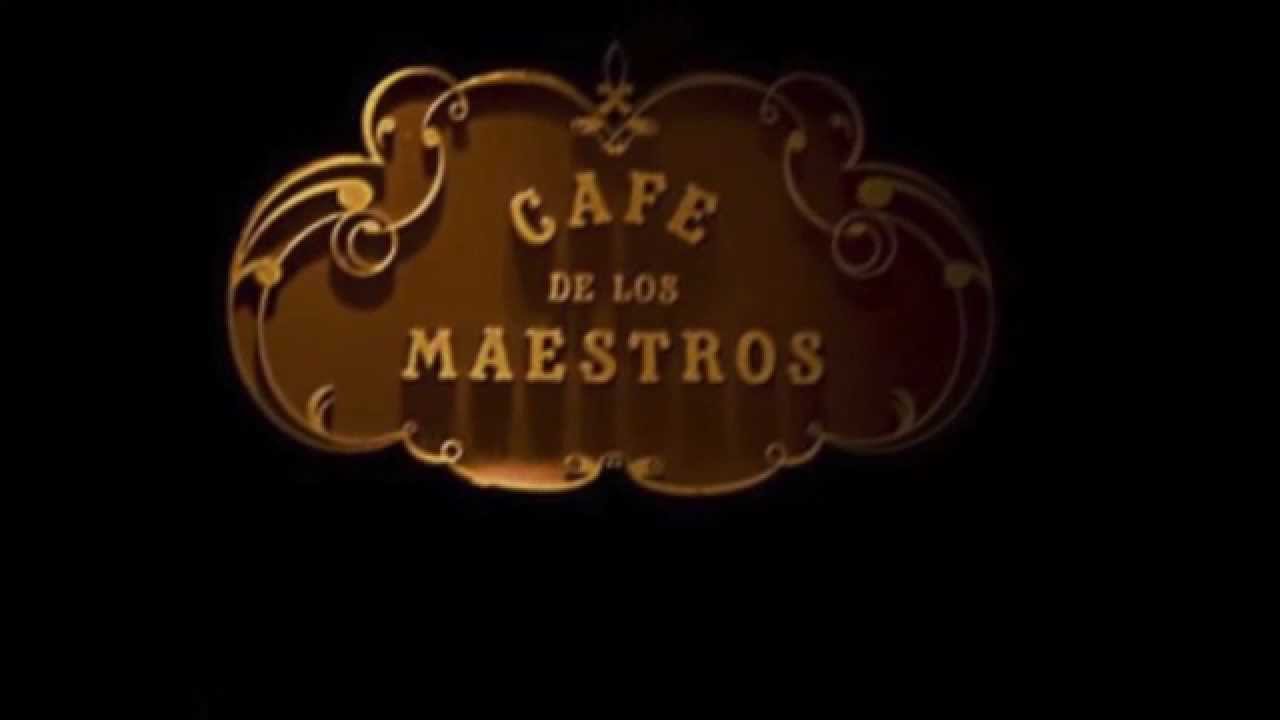 Café de los Maestros, Carlos Garcia, Al Maestro con nostalgia YouTube Café de los Maestros, Carlos Garcia, Al Maestro con nostalgia YouTube