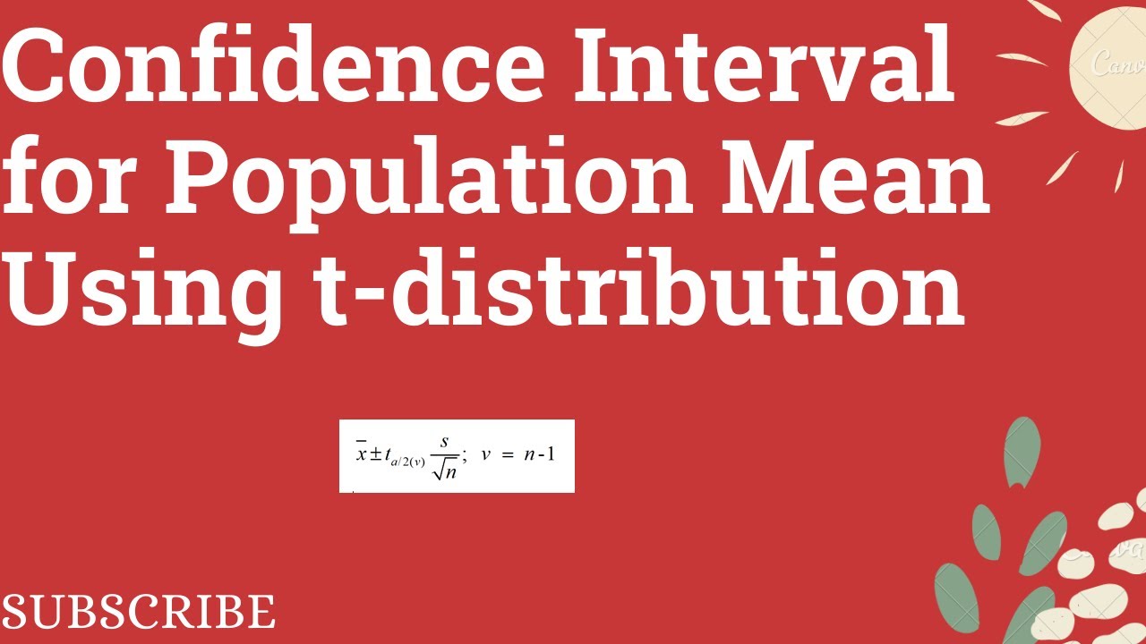 Lecture 3: Confidence Interval for Population mean using t-distribution ...