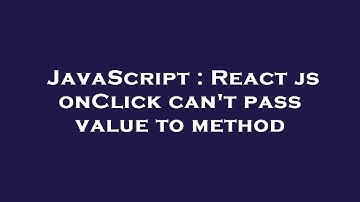 JavaScript : React js onClick can