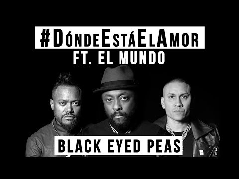 Black Eyed Peas - #DóndeEstáElAmor ft. El Mundo