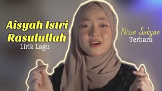 Lirik LAGU AISYAH ISTRI RASULULLAH by Nissa Sabyan-Terbaru