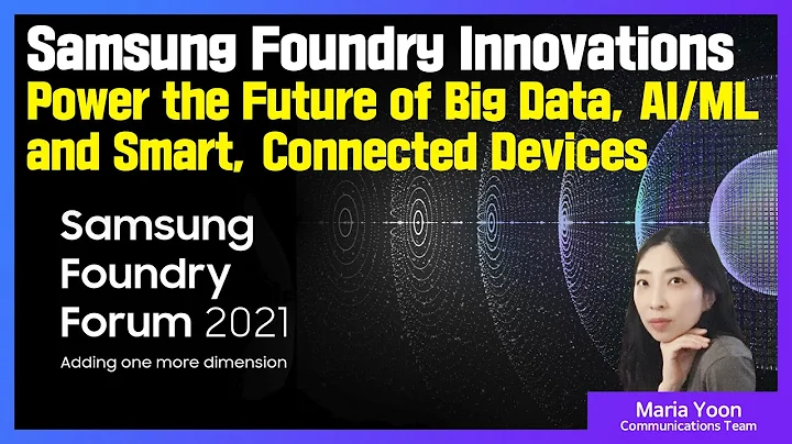 Samsung unveiled plans for continuous process technology migration at Samsung Foundry Forum 2021 - DayDayNews