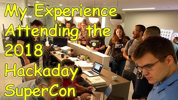 My Experience Attending the 2018 Hackaday SuperCon
