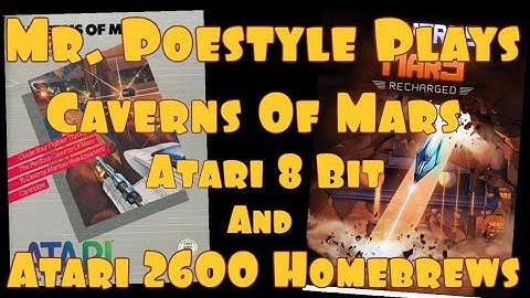 Mr. Poestyle Plays Caverns Of Mars Atari 8 Bit Family Original And Atari 2600 Homebrews