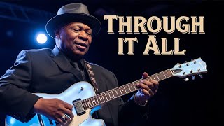  Through It All (Official Gospel Blues Lyric Video)