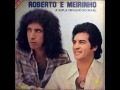 Roberto e Meirinho - A Noite Do Nosso Amor