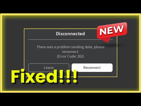 Roblox - Disconnected - Error Code - 262 - Fix - There Was a Problem Sending Data - Fix - 2026