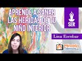 Aprende a sanar las heridas de tu niño interior, por Lina Escobar