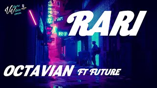 Octavian - Rari Chapter 1 ft. Future (Lyrics)