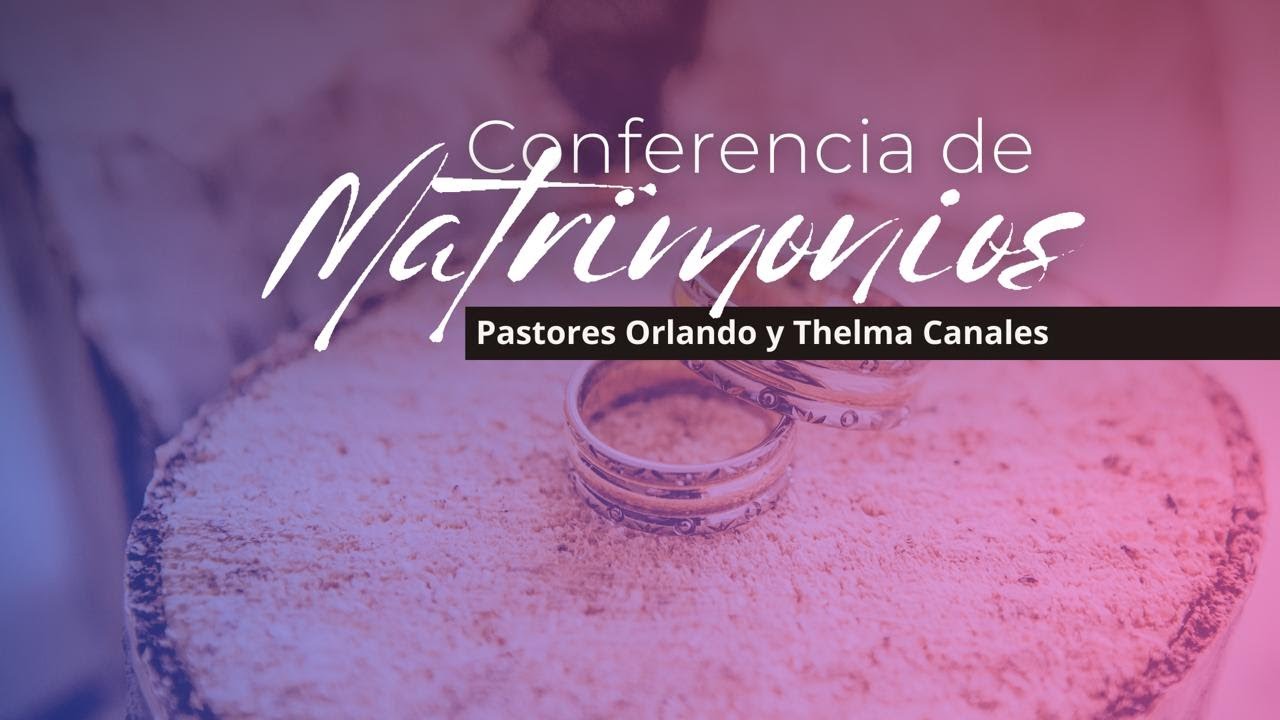 CONFERENCIA DE MATRIMONIOS - YouTube