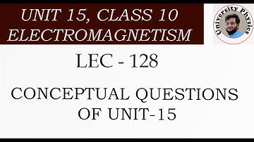 Conceptual questions of unit 15 class 10th physics | University Physics