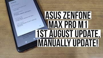 Asus Zenfone Max Pro M1 1st August Update, Manually Update!