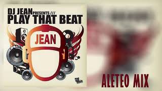 DJ Jean - Play That Beat REMIX (Aleteo, Zapateo, Guaracha, Tribal, Circuit)