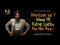 Amritsar se? Wow Kitne Lucky Ho Na App |Stand up Comedy by Manpreet Singh