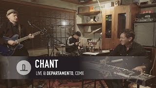 Chant  | Live @ Departamento, CDMX