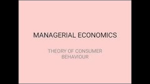 Consumer Behaviour-(MANAGERIAL ECONOMICS)