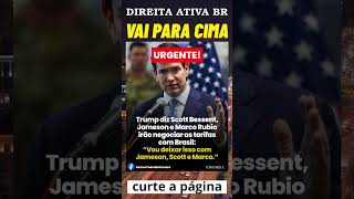 🚨 URGENTE: TRUMP ESCOLHE RUBIO, BESSEMENT E JAMESON PARA NEGOCIAR TARIFAS COM O BRASIL! 🇧🇷🇺🇸