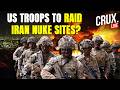 LIVE | US Troops To Invade Iran? Nuclear Sites On High Alert As Trumps Orders Destruction Of Uranium