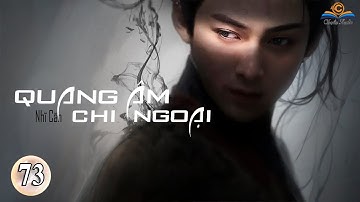 Quang Âm Chi Ngoại | Tập 73 | Chương 721 - 730 | FULL dịch | Tiên Hiệp, Tu Chân | Chuẩn Audio