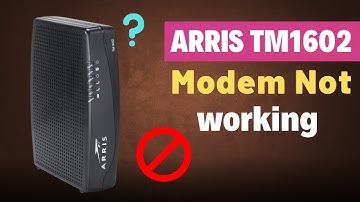 Arris TM1602 Modem Not Working