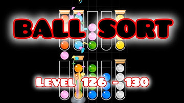 Ball Sort  | Ball Puzzle Colour | level 126 - 130