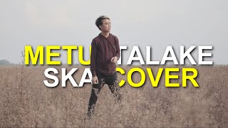 METU TALAKE ( REGGAE SKA ) COVER BANGKIT BUDIARTO