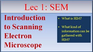 Lec 1: Introduction to Scanning Electron Microscopy|SEM source and types of information|H