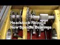 Engine Lathe Headstock Rebuild / Spindle Bearing Replacement