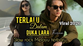 Terlalu Dalam Slowrock Melayu Religi 2026  Enak Di Dengar  Lagu Taubat Paling Menyentuh Hati