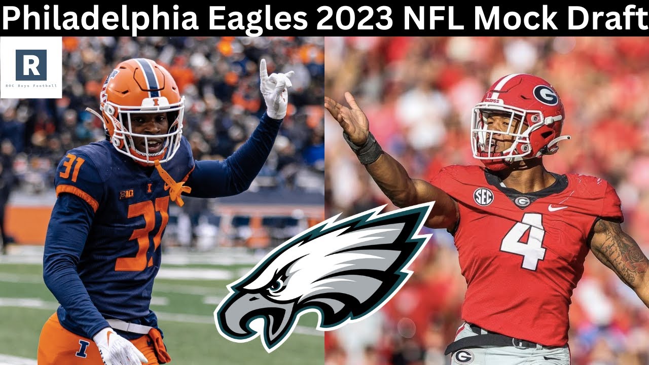 Philadelphia Eagles 2023 NFL Mock Draft Pre NFL Free Agency Win Big