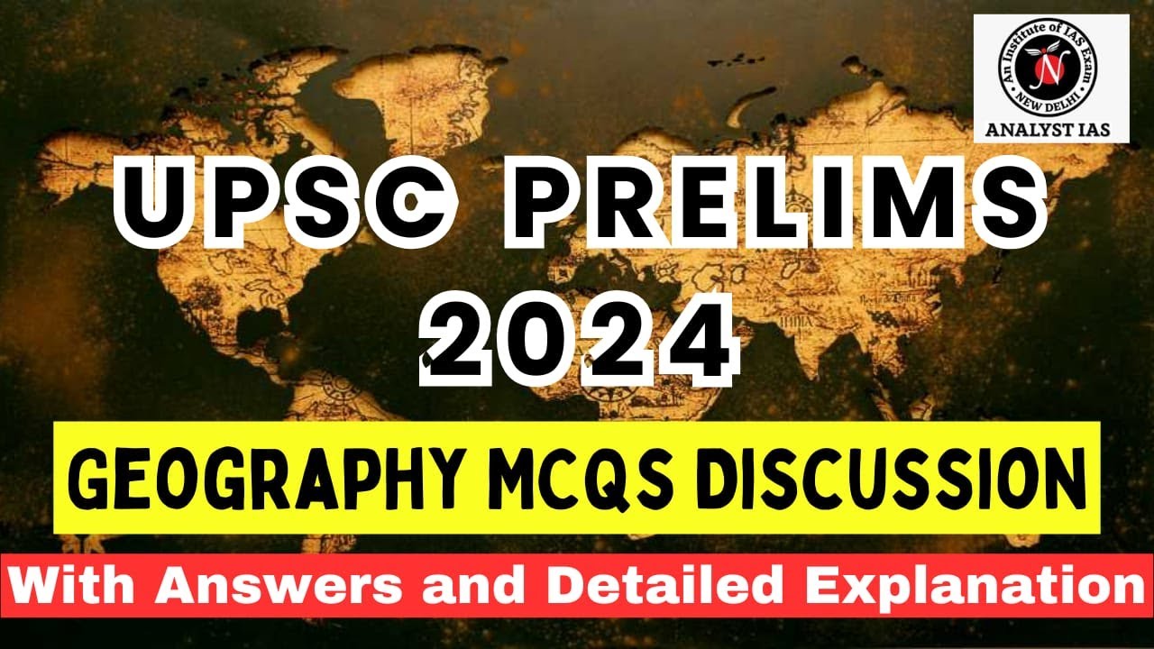 UPSC Prelims 2024 | Geography MCQs Discussion | UPSC | ANALYST IAS ...