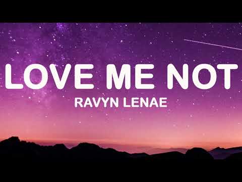Ravyn Lenae Love Me Not Lyrics 