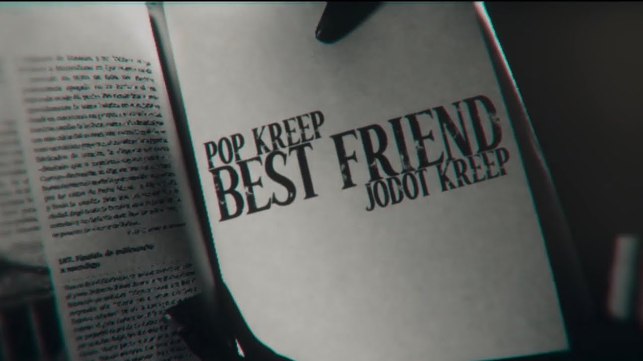 Pop Kreep x Jodot Kreep - Best Friend (Official Music Video)
