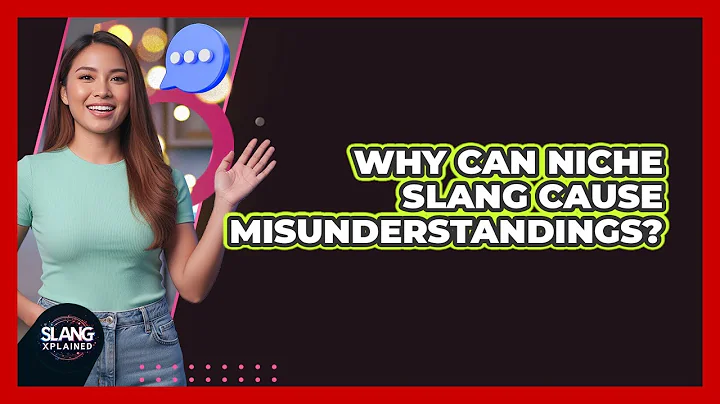 Why Can Niche Slang Cause Misunderstandings?