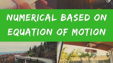Numerical Based on Equation of Motion |Distance displacement speed velocity acceleration