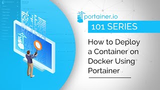 Portainer 101 -  How to deploy a container on Docker using Portainer