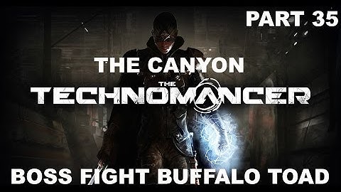 The Technomancer - Gameplay - (Ps4) - Part 35 - The Canyon - Boss fight Buffalo Toad