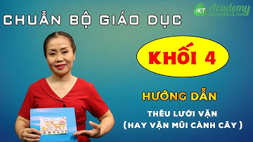 Hướng Dẫn Thêu Lướt Vặn - Kỹ Thuật Lớp 4 - ACT Academy - aicungthich