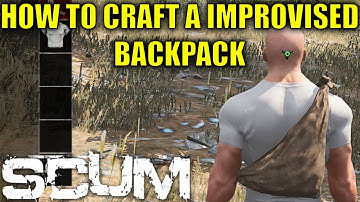 How To Craft A Improvised Backpack - Scum