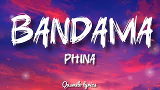PHINA - BANDAMA (Lyrics)
