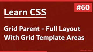 Learn CSS In Arabic 2021 - #60 - Grid - Parent - Complete Layout With Template Areas