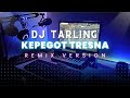 DJ Tarling Jadul "KEPEGOT TERSNA" Remix Version