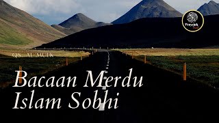 Bacaan Al Quran Sangat Merdu | Beautiful Quran Recitation | Surat Al Mulk | Islam Sobhi