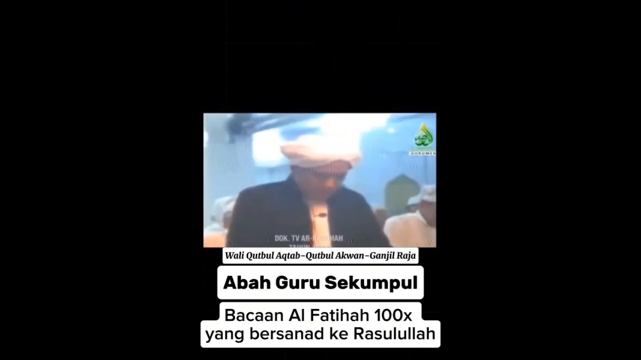 Abah Guru Sekumpul Al-Fatihah 100x