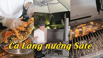 Cá Lăng Nướng Satế - vị thơm ngon khó cưỡng cùng ông Anh thích nấu ăn